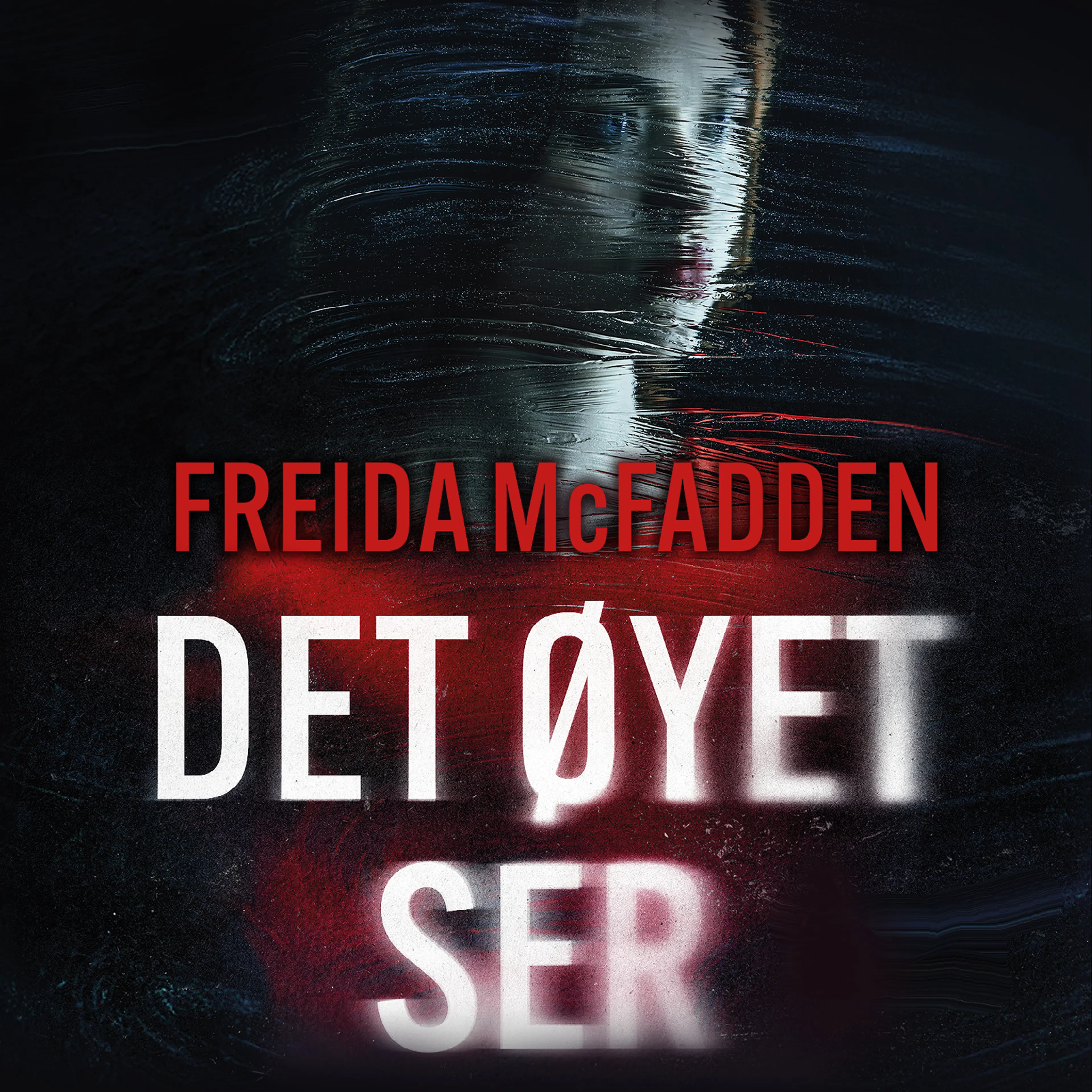 Omslag Det øyet ser av Freida McFadden (Lydbok)