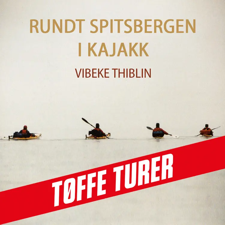 Omslag Rundt Spitsbergen i kajakk av Vibeke Thiblin (Nedlastbar lydbok)