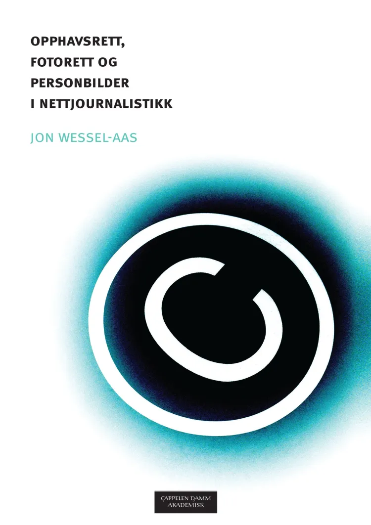 Omslag Opphavsrett, fotorett og personbilder i nettjournalistikk av Jon Wessel-Aas (Heftet)