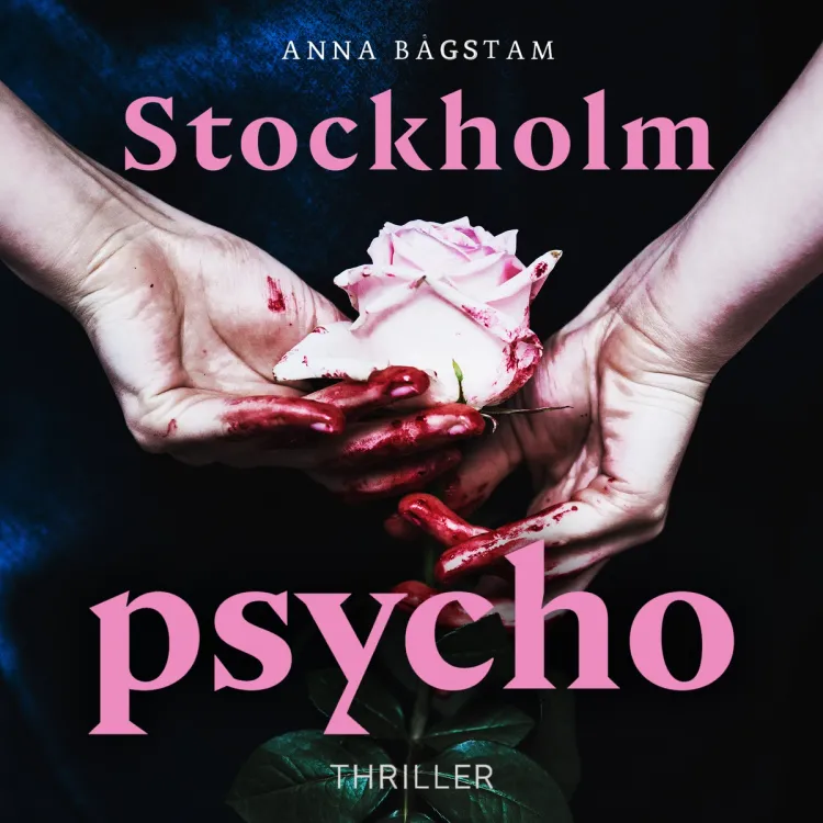 Omslag Stockholm psycho av Anna Bågstam (Lydbok)