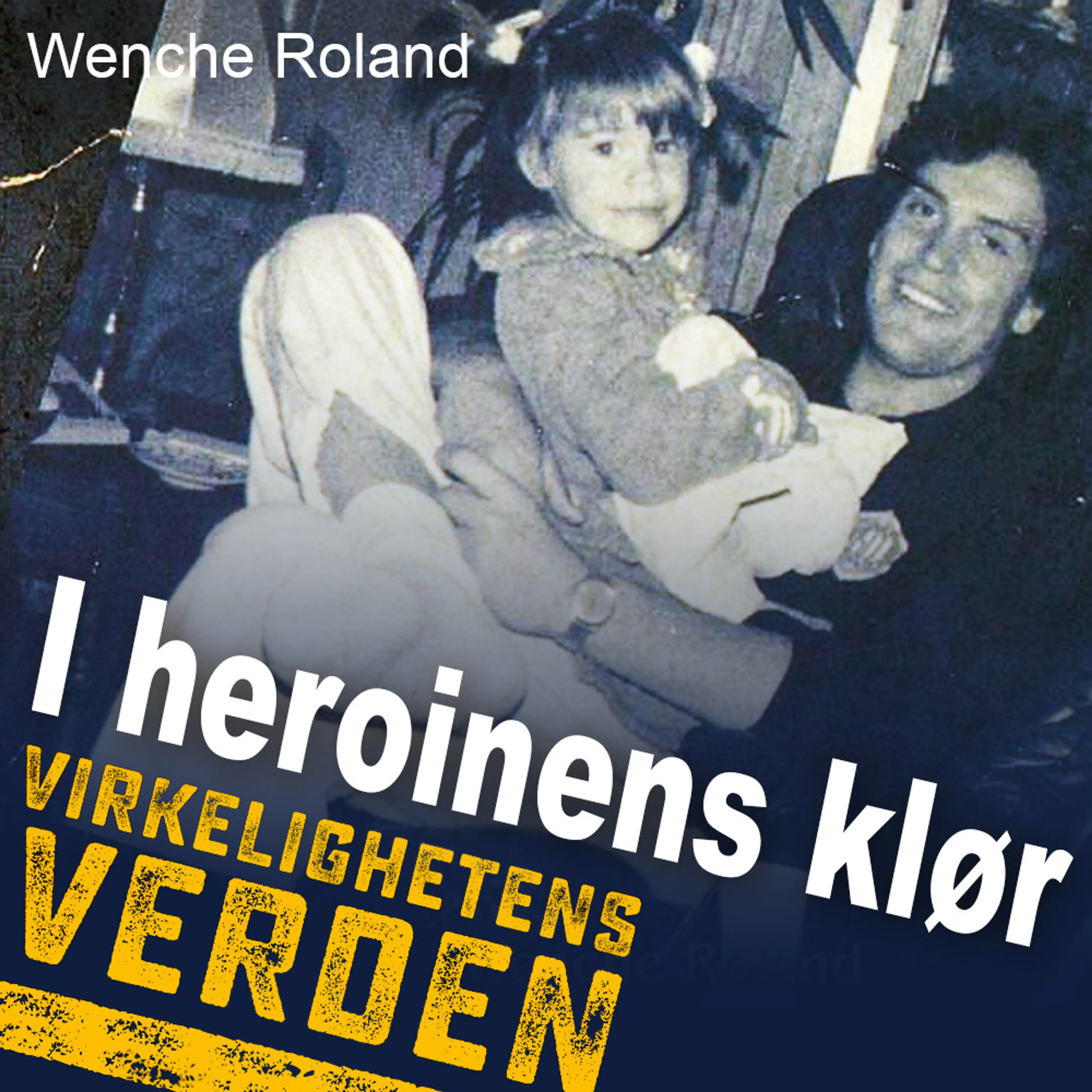 Omslag I heroinens klør av Wenche Roland (Lydbok)