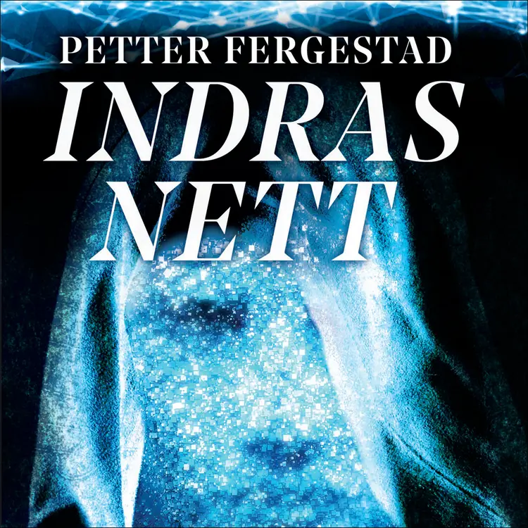 Omslag Indras nett av Petter Fergestad (Nedlastbar lydbok)