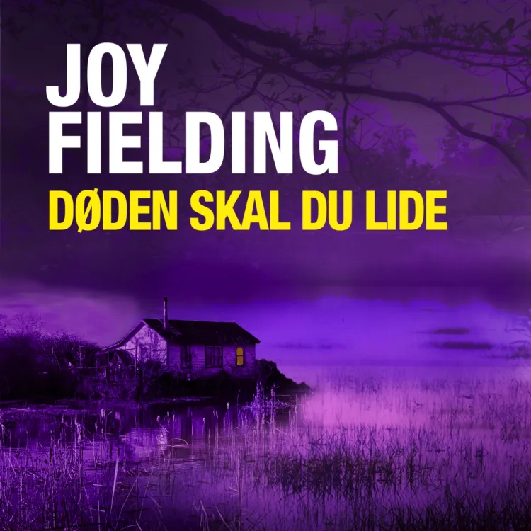 Omslag Døden skal du lide av Joy Fielding (Lydbok)