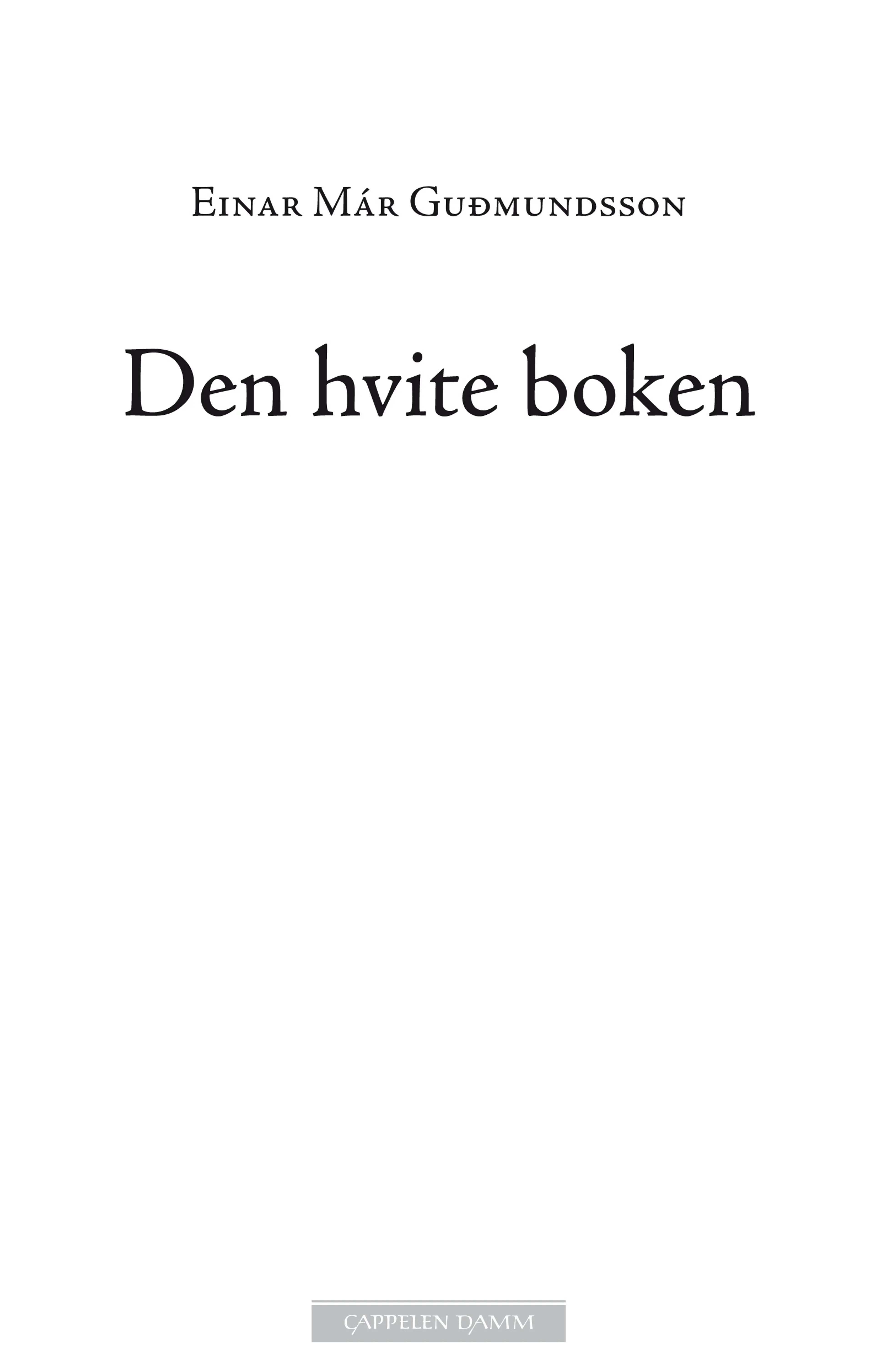 Omslag Den hvite boken av Einar Már Guðmundsson (Innbundet)