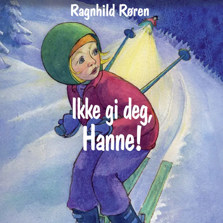 Omslag Ikke gi deg, Hanne! av Ragnhild Røren (Lydbok)