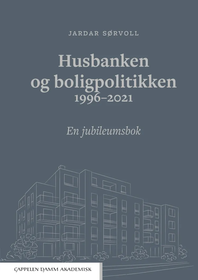 Omslag Husbanken og boligpolitikken 1996-2021 av Jardar Sørvoll (Innbundet)