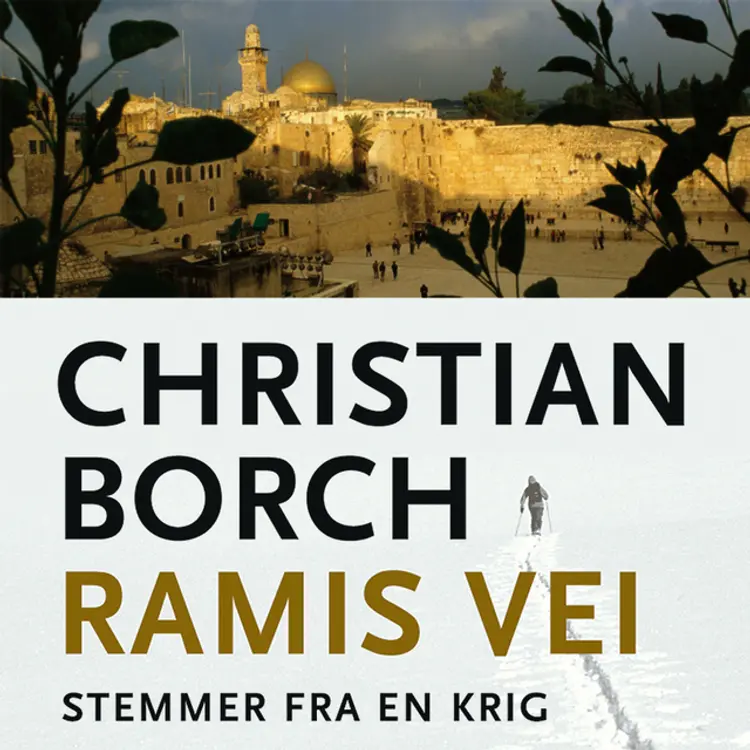 Omslag Ramis vei - Stemmer fra en krig av Christian Borch (Lydbok)