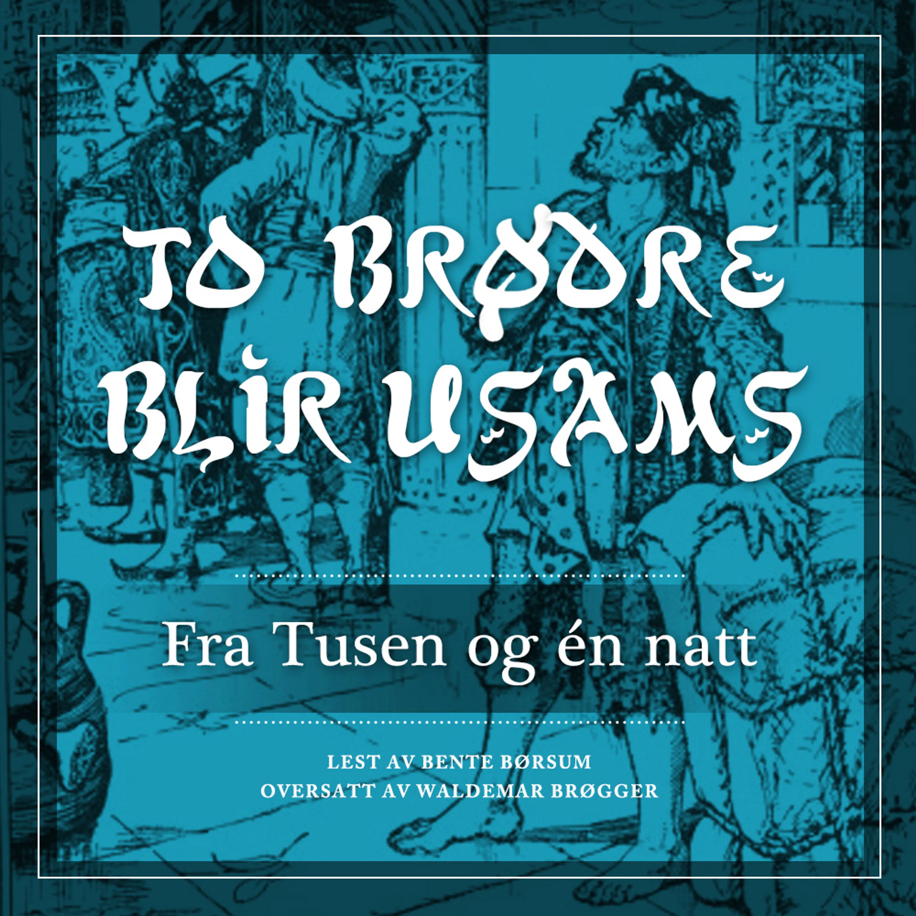 Omslag To brødre blir usams av Flere (Lydbok)
