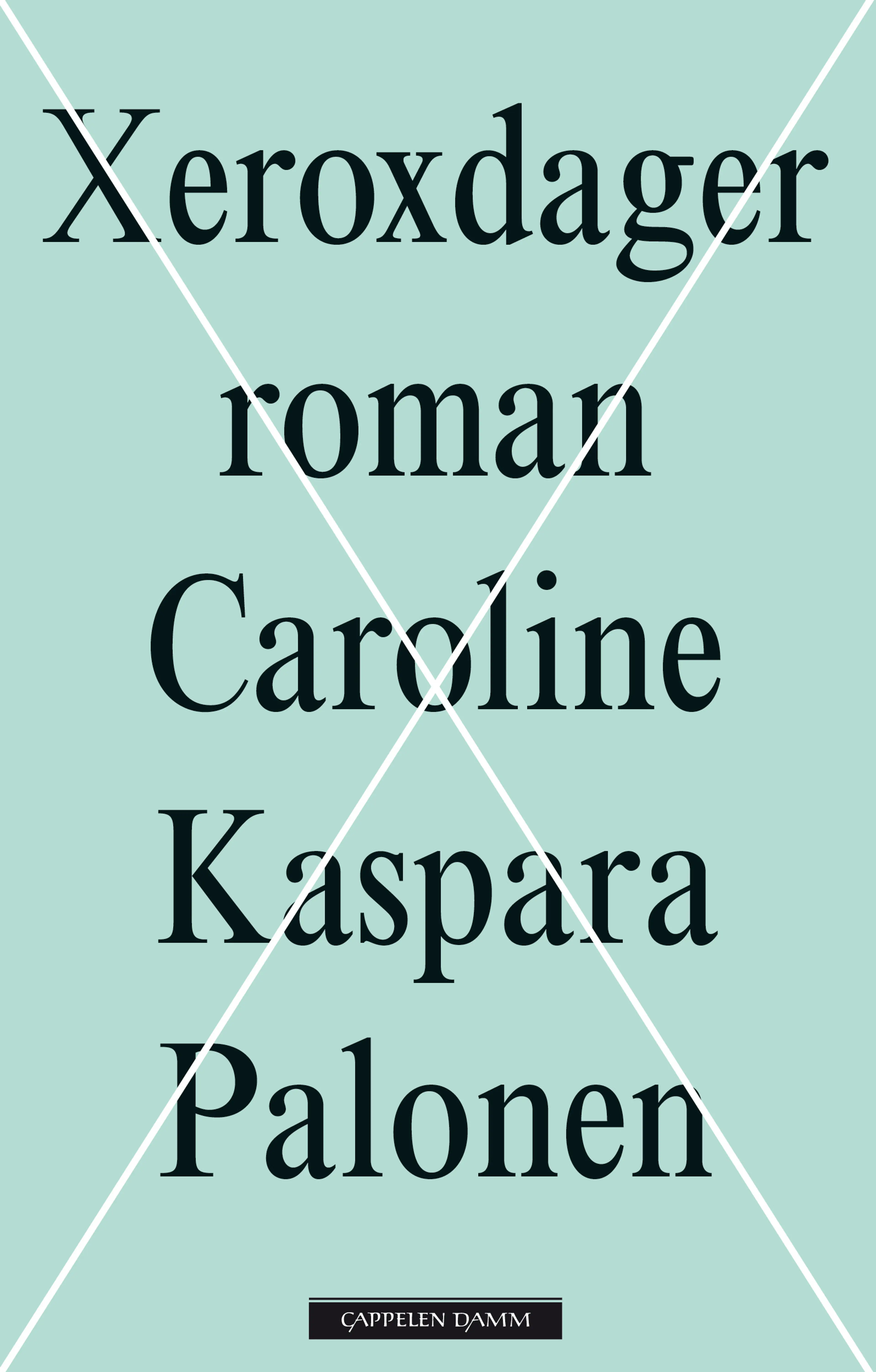 Omslag Xeroxdager av Caroline Kaspara Palonen (Ebok)