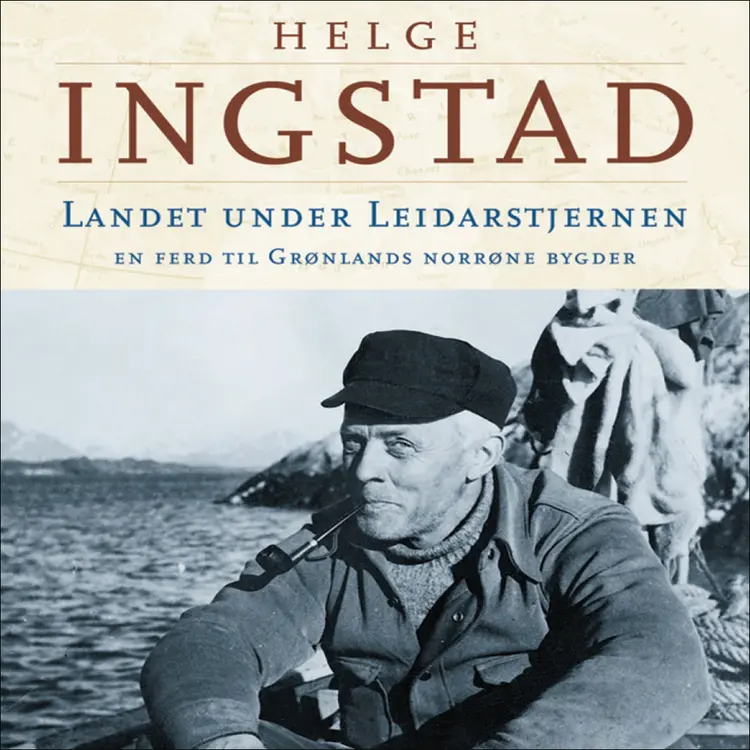 Omslag Landet under leidarstjernen av Helge Ingstad (Nedlastbar lydbok)