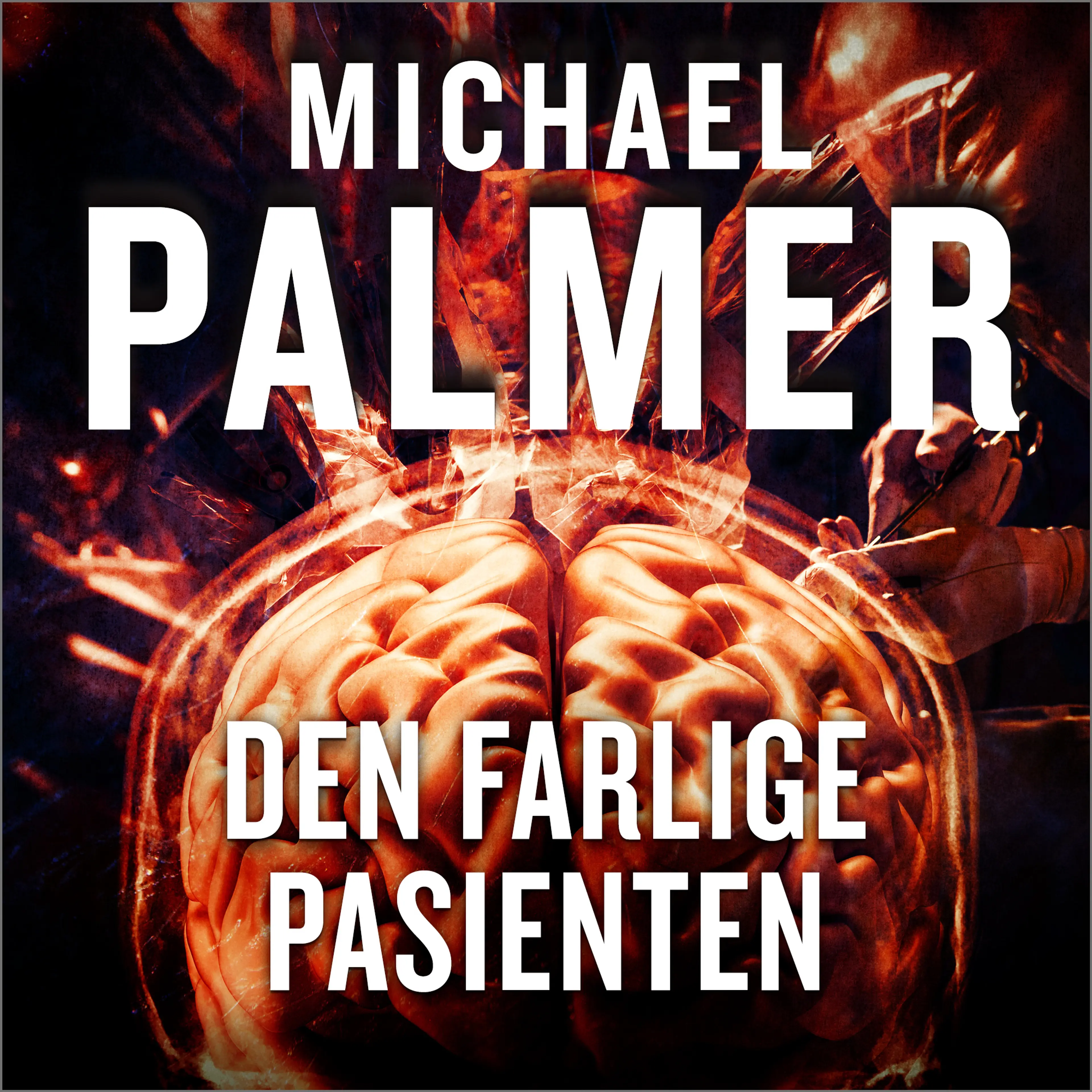 Omslag Den farlige pasienten av Michael Palmer (Lydbok)