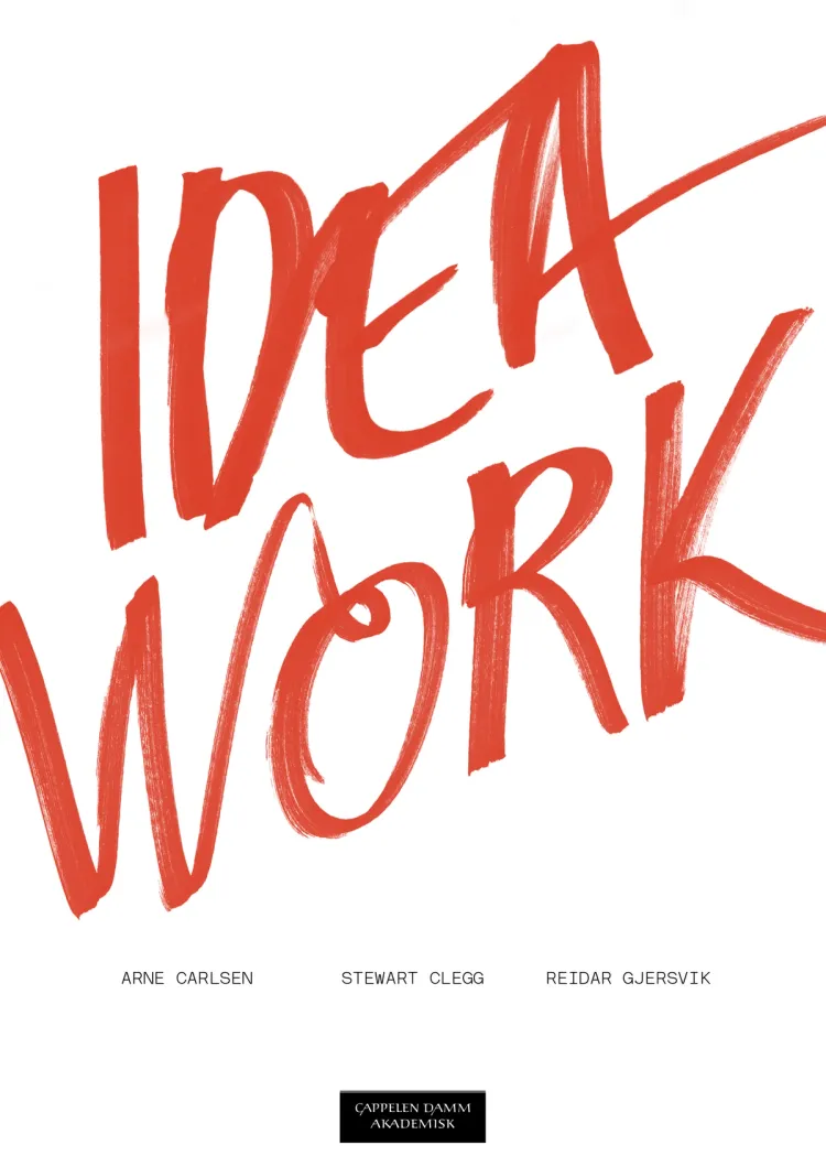 Omslag Idea Work av Arne Carlsen, Stewart Clegg og Reidar Gjersvik (Heftet)