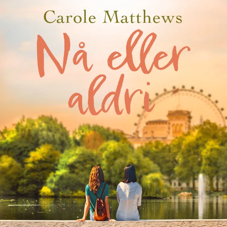 Omslag Nå eller aldri av Carole Matthews (Lydbok)