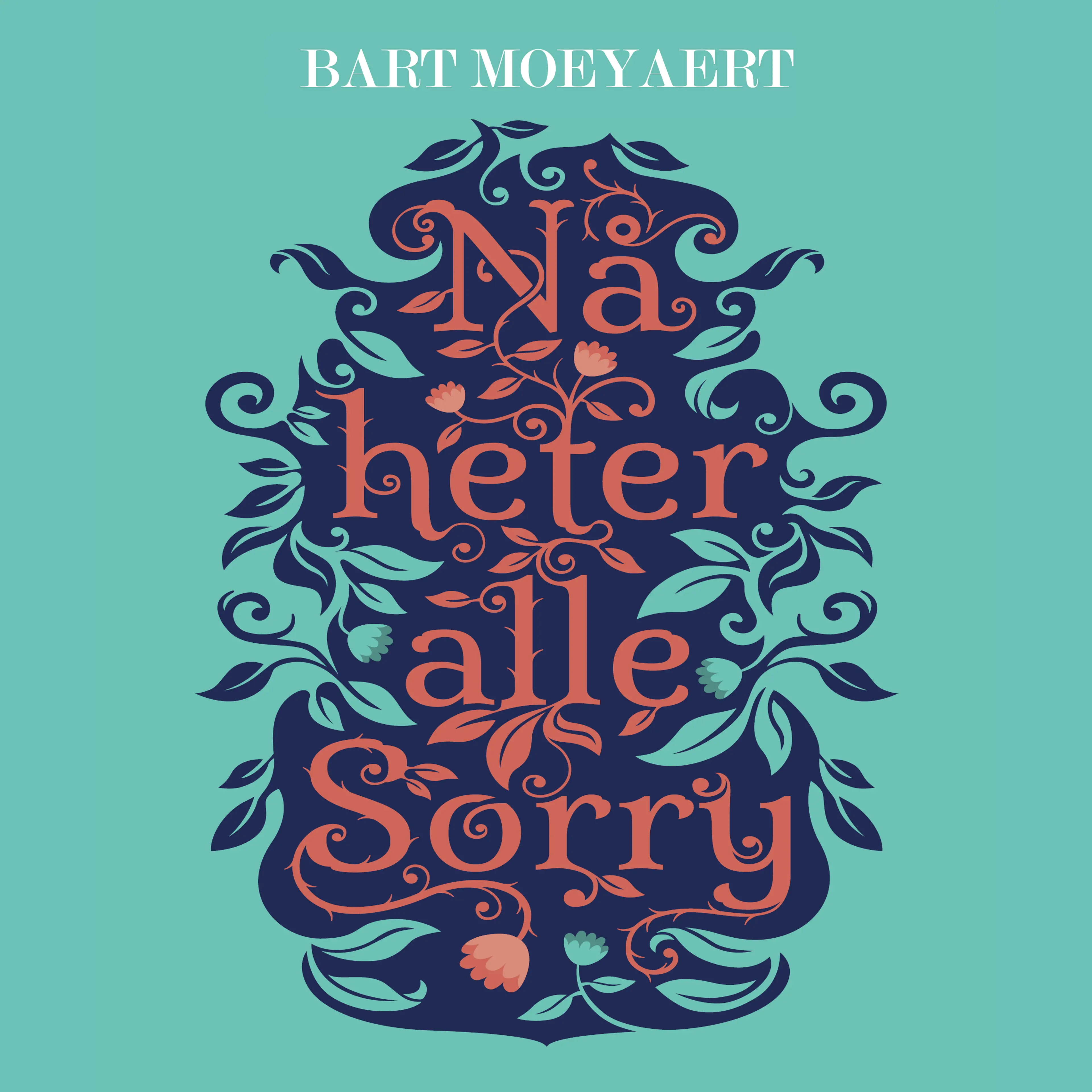Omslag Nå heter alle Sorry av Bart Moeyaert (Lydbok)