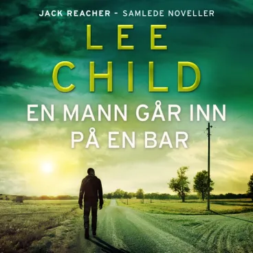 Omslag En mann går inn på en bar av Lee Child (Lydbok)