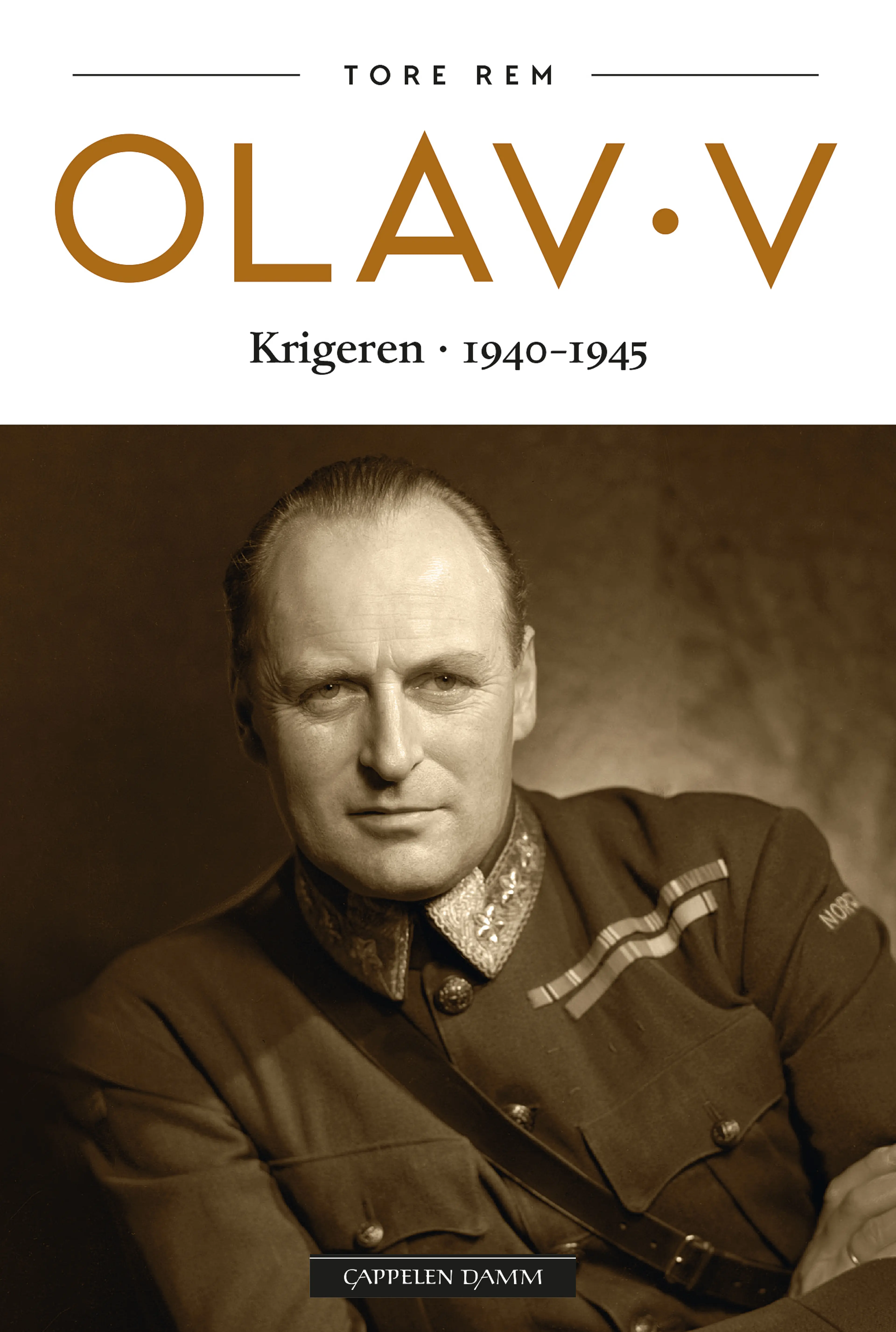 Omslag Olav V - Krigeren 1940-1945 av Tore Rem (Heftet)
