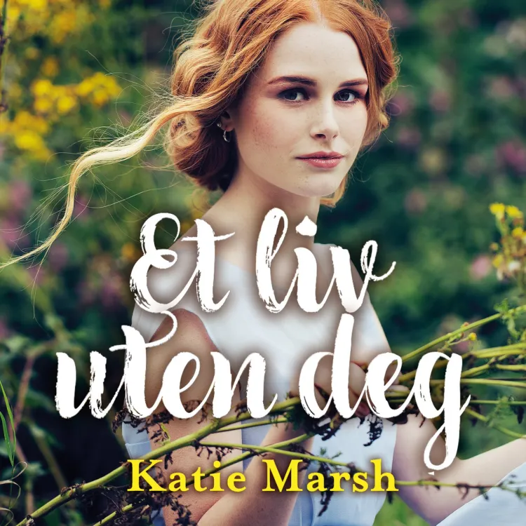 Omslag Et liv uten deg av Katie Marsh (Lydbok)