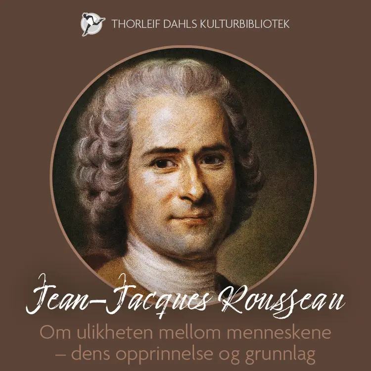 Omslag Om ulikheten mellom menneskene – dens opprinnelse og grunnlag av Jean-Jacques Rousseau (Lydbok)