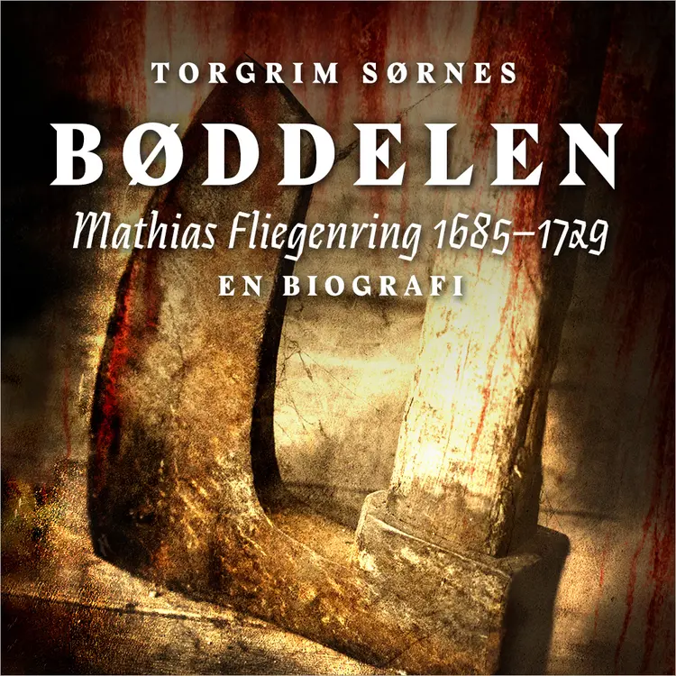Omslag Bøddelen - Mathias Fliegenring 1685–1729 av Torgrim Sørnes (Lydbok)