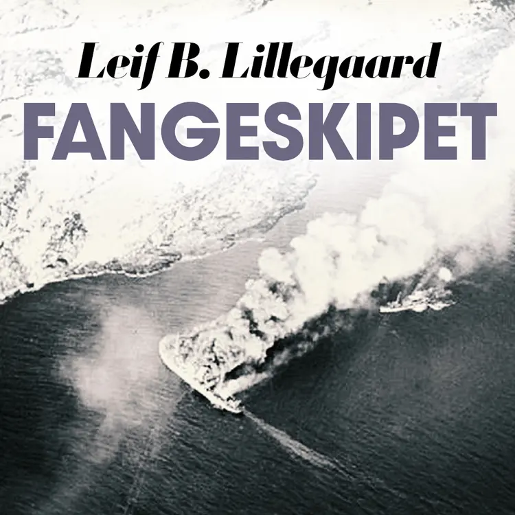 Omslag Fangeskipet av Leif B. Lillegaard (Lydbok)