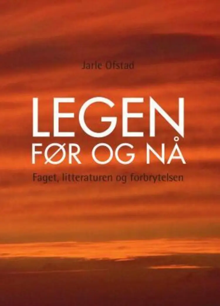 Omslag Legen før og nå av Jarle Ofstad (Heftet)