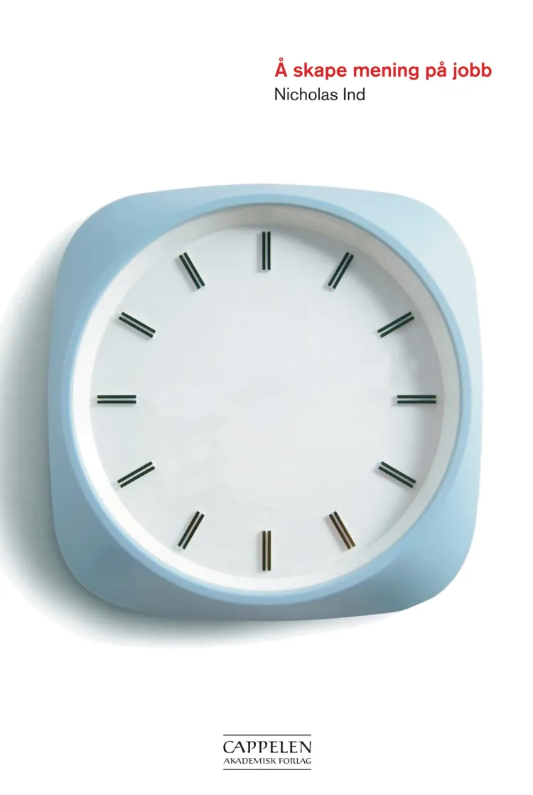 Omslag Å skape mening på jobb av Nicholas Ind (Ebok)