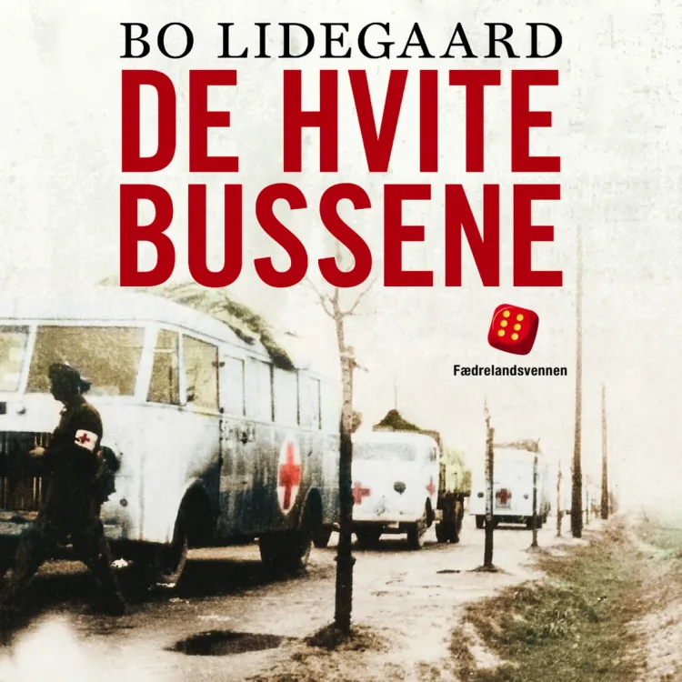 Omslag De hvite bussene av Bo Lidegaard (Lydbok)
