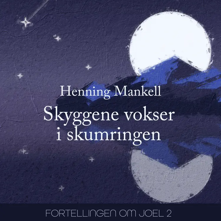 Omslag Skyggene vokser i skumringen av Henning Mankell (Nedlastbar lydbok)