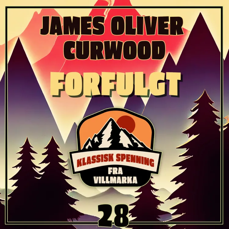 Omslag Forfulgt av James Oliver Curwood (Lydbok)