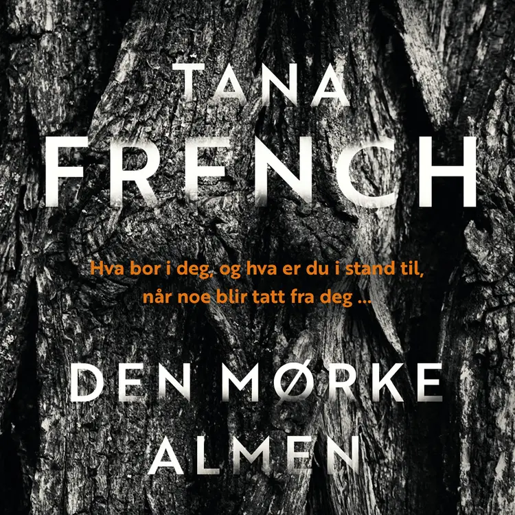 Omslag Den mørke almen av Tana French (Lydbok)