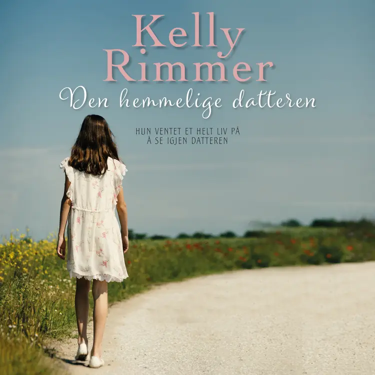 Omslag Den hemmelige datteren av Kelly Rimmer (Lydbok)