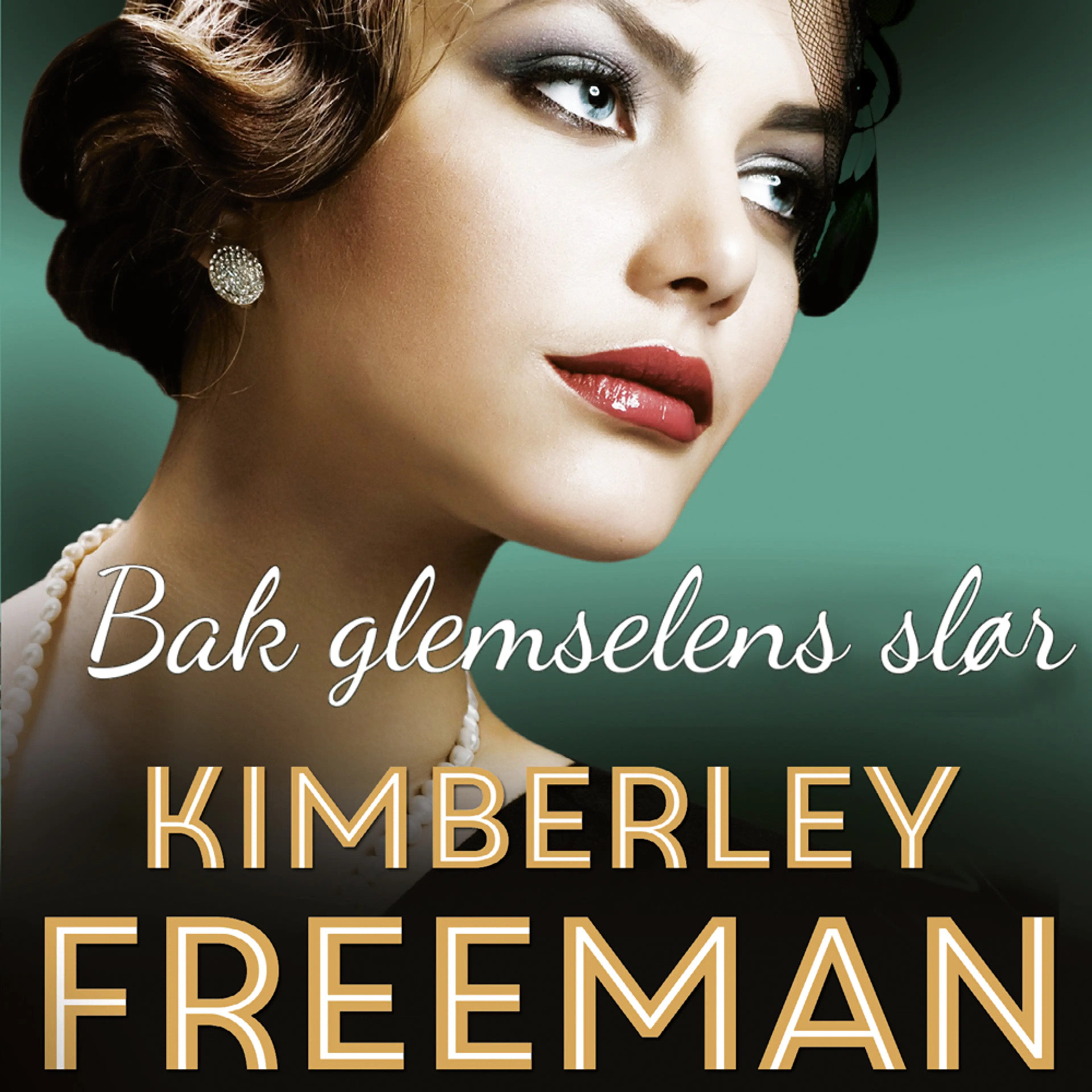 Omslag Bak glemselens slør av Kimberley Freeman (Lydbok)