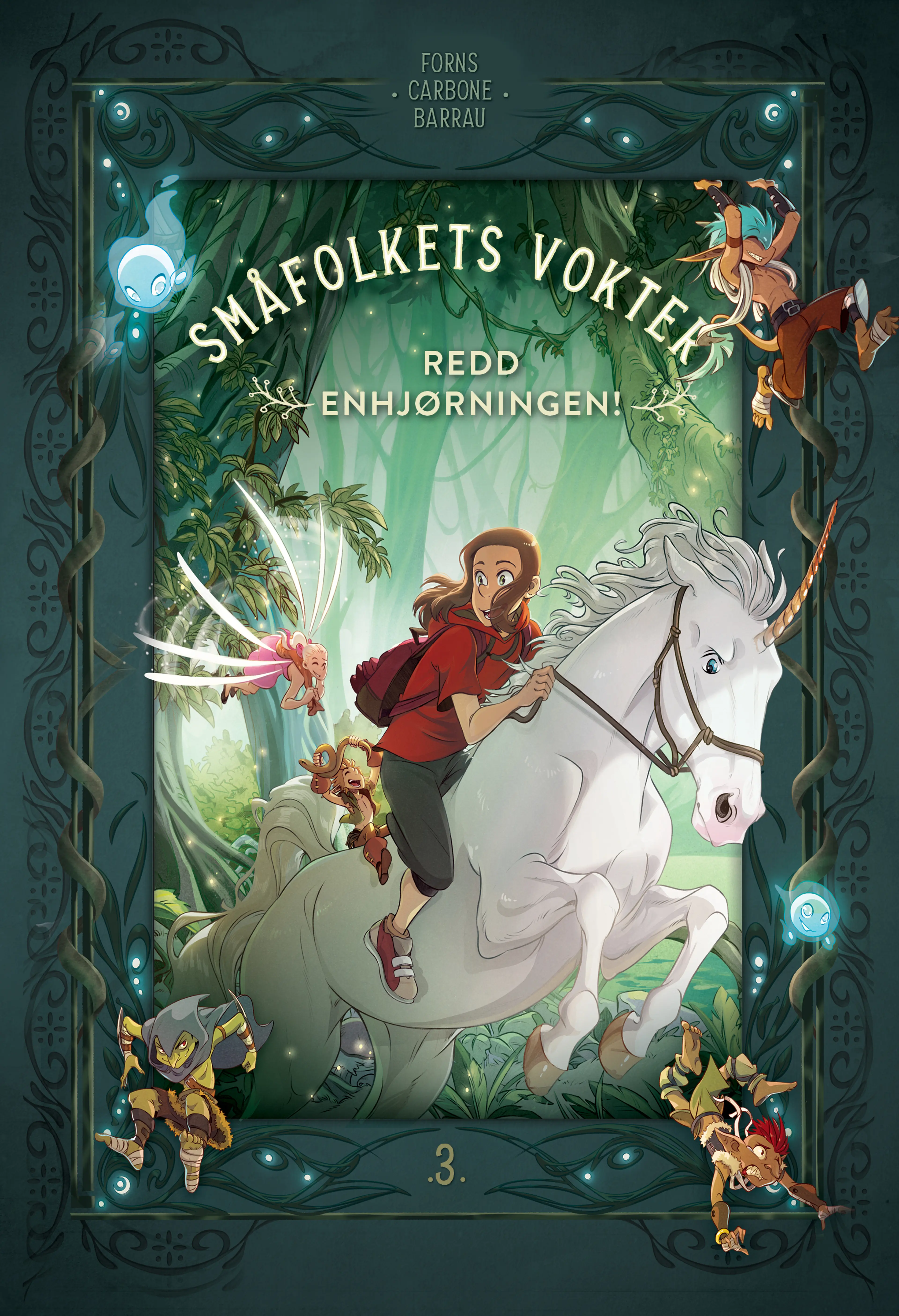 Omslag Småfolkets vokter 3: Redd enhjørningen! av Véronique Barrau og Carbone (Innbundet)