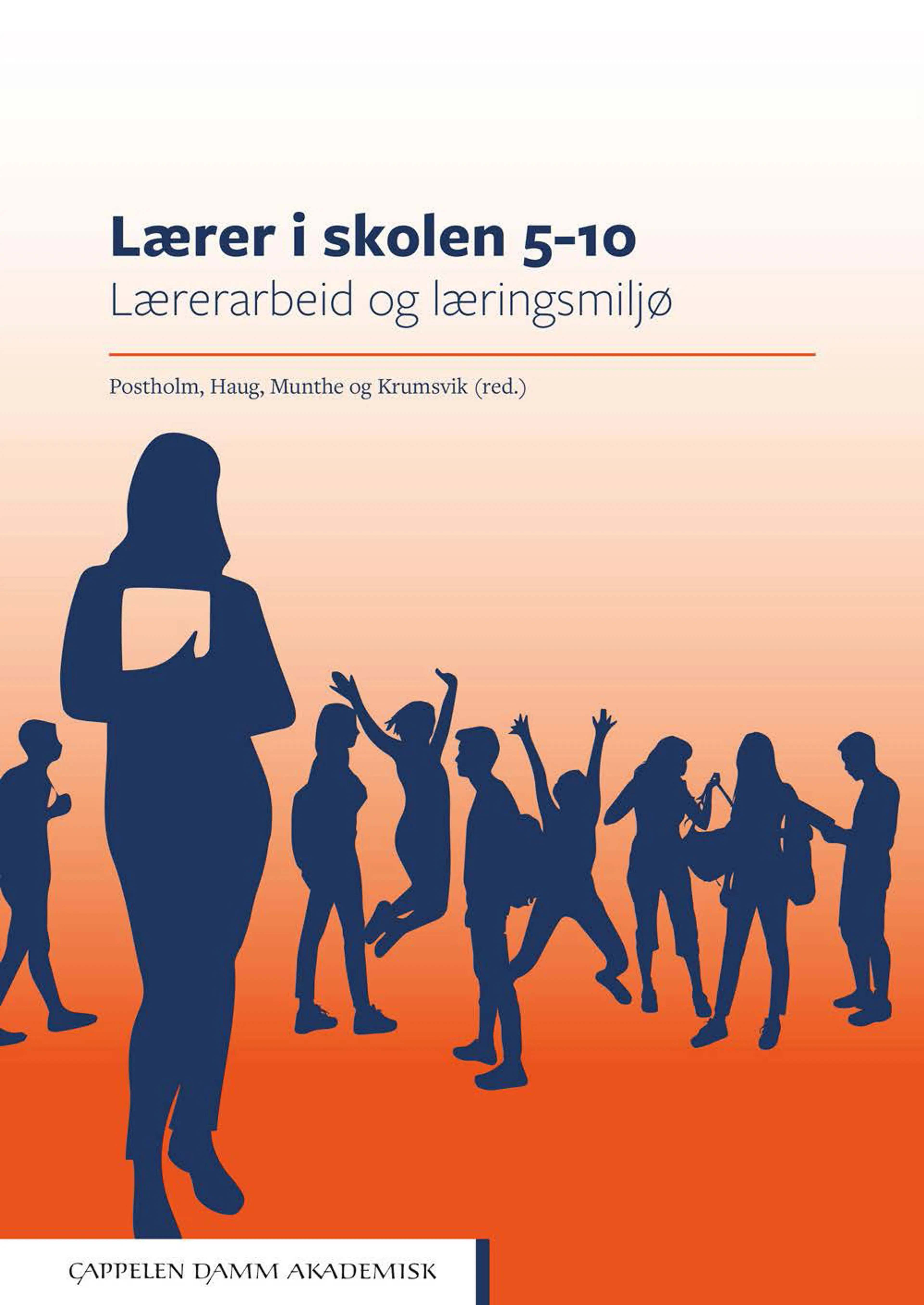 Omslag Lærer i skolen 5–10 av Postholm, Haug, Munthe og Krumsvik (red.) (Ebok)