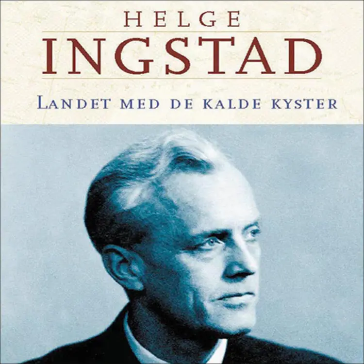 Omslag Landet med de kalde kyster av Helge Ingstad (Nedlastbar lydbok)
