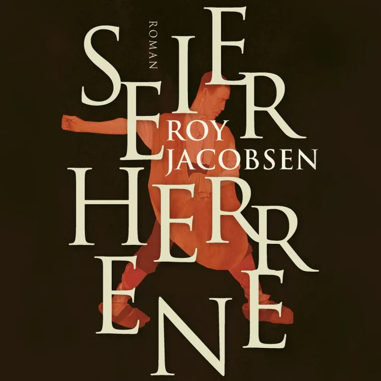 Omslag Seierherrene av Roy Jacobsen (Lydbok)