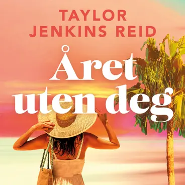 Omslag Året uten deg av Taylor Jenkins Reid (Lydbok)