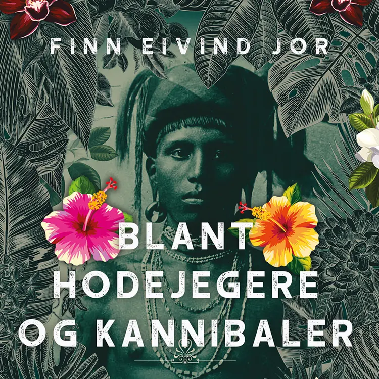 Omslag Blant hodejegere og kannibaler - nordmannen Carl Bocks jakt på halemenneskene av Finn Eivind Jor (Lydbok)
