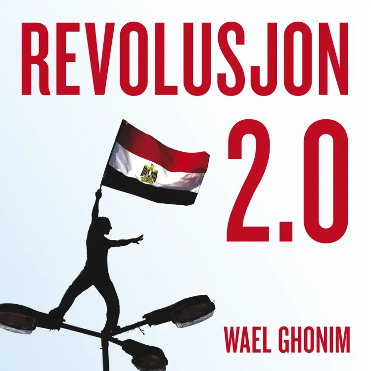 Omslag Revolusjon 2.0 av Wael Ghonim (Lydbok)