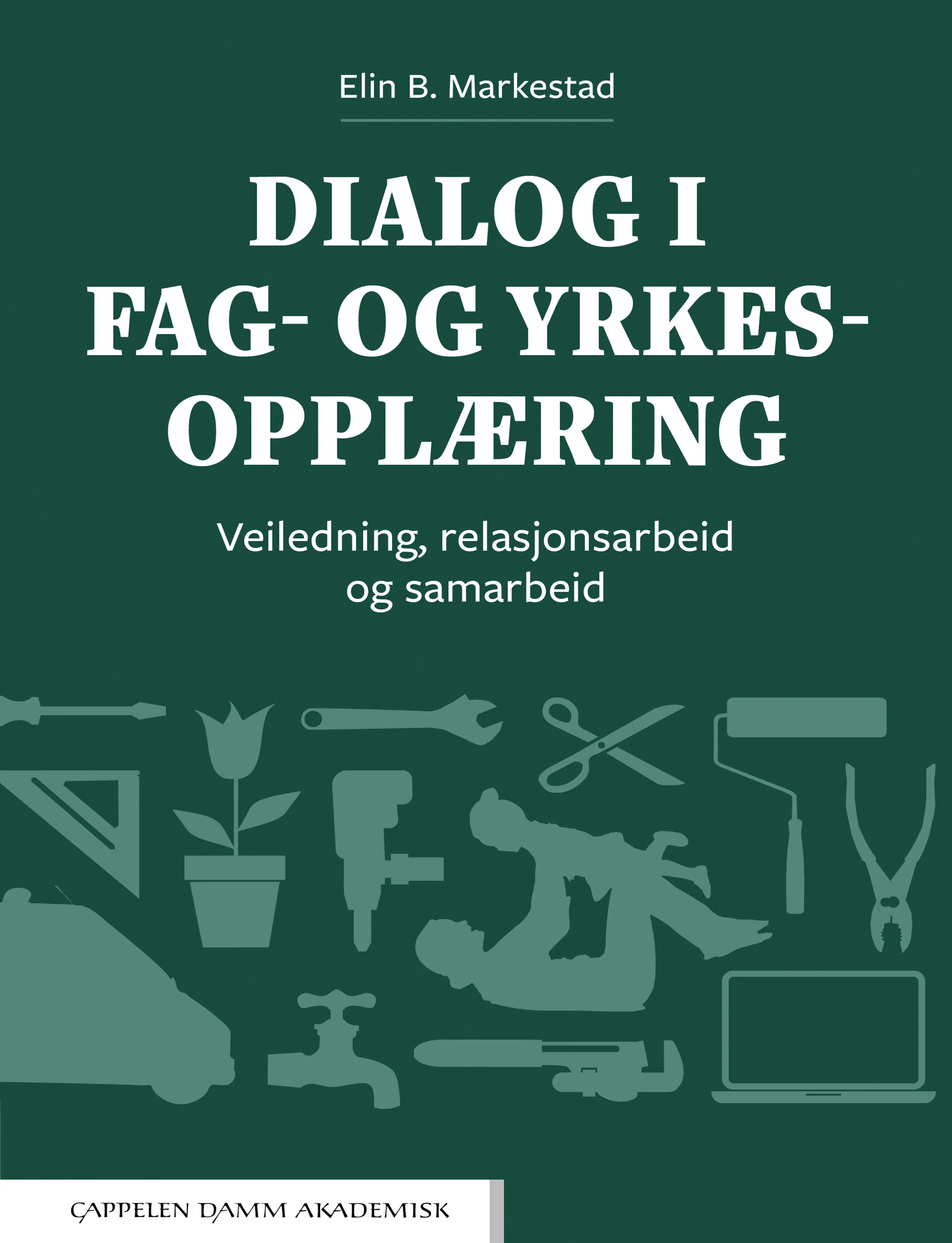 Omslag Dialog i fag- og yrkesopplæring av Elin B. Markestad (Heftet)