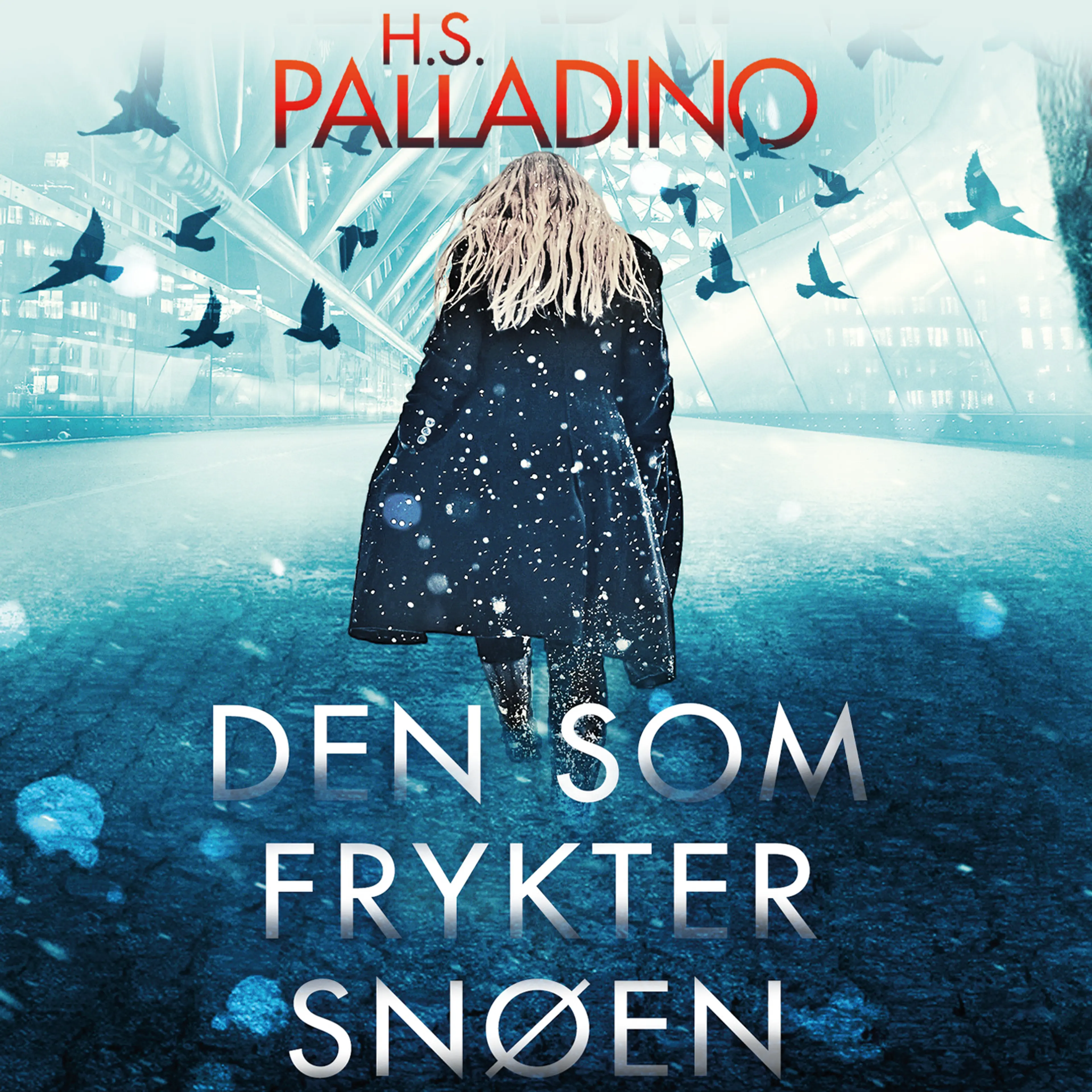 Omslag Den som frykter snøen av H.S. Palladino (Lydbok)