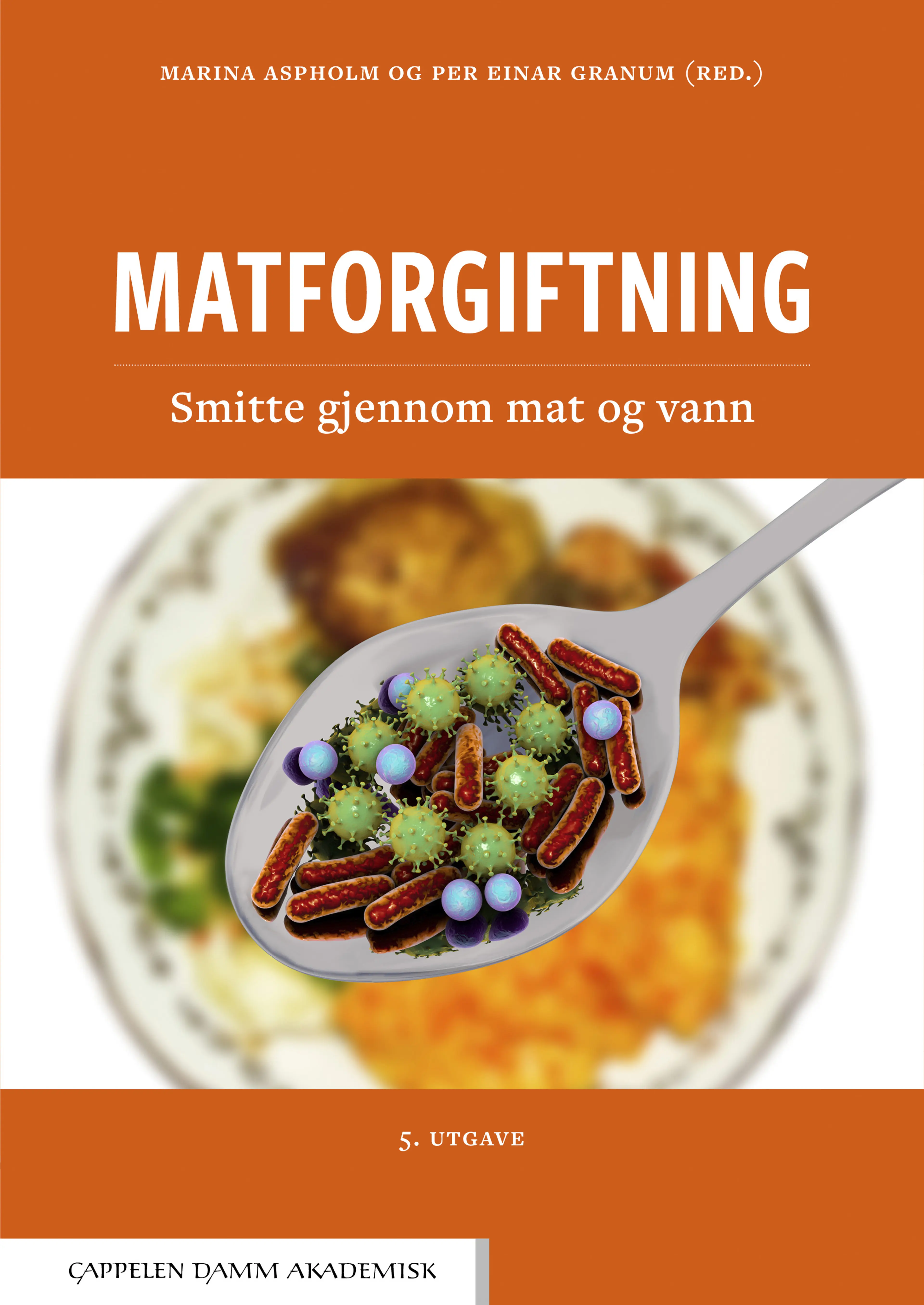 Omslag Matforgiftning av Marina Aspholm og Per Einar Granum (red.) (Heftet)