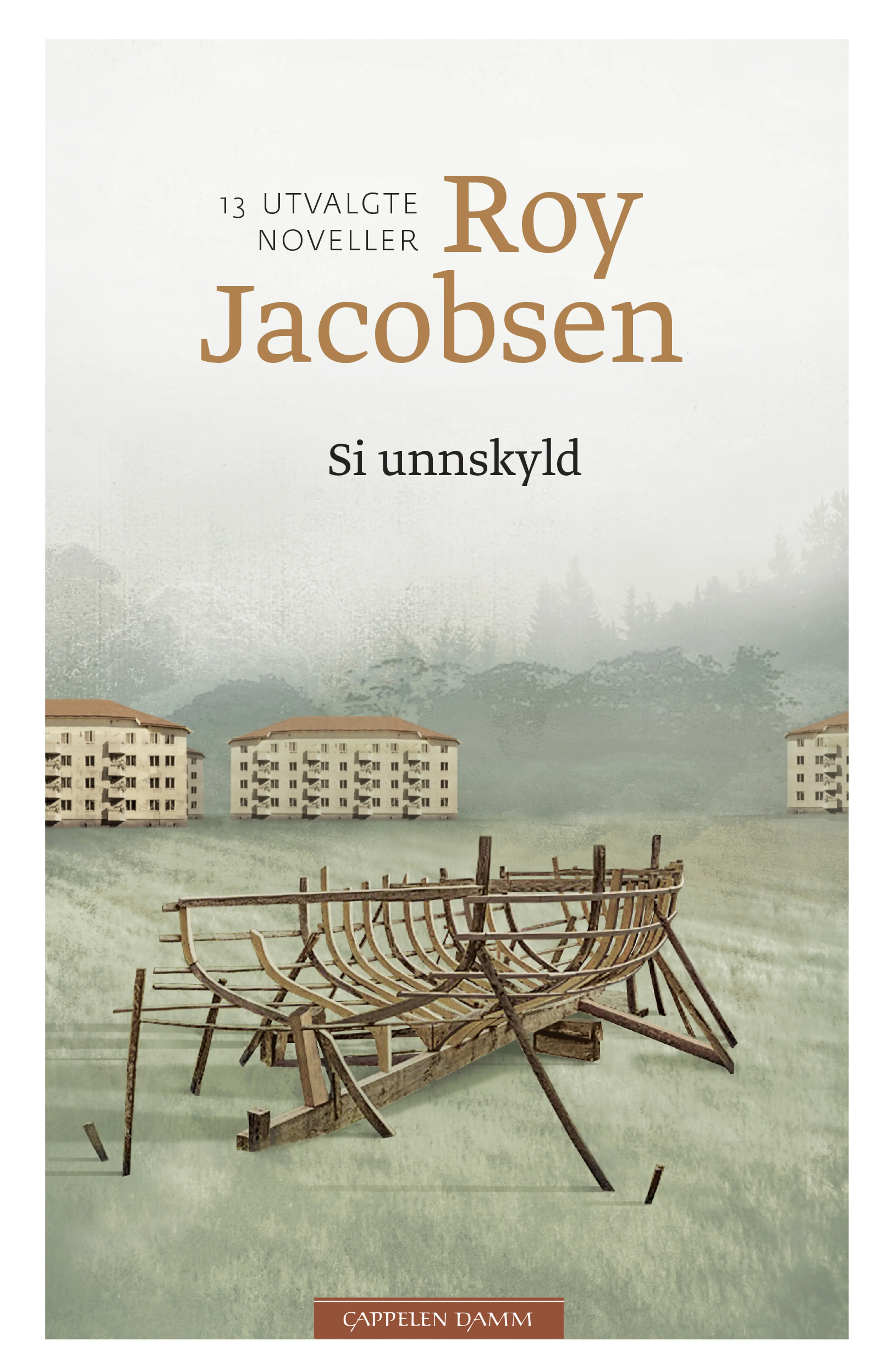 Omslag Si unnskyld av Roy Jacobsen (Innbundet)