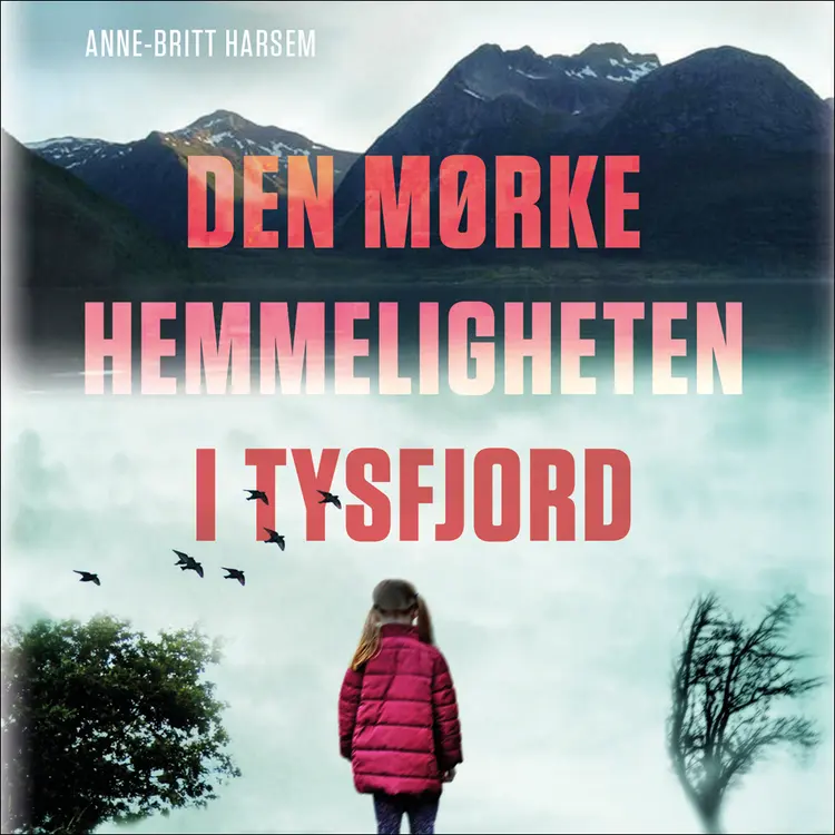 Omslag Den mørke hemmeligheten i Tysfjord av Anne-Britt Harsem (Lydbok)