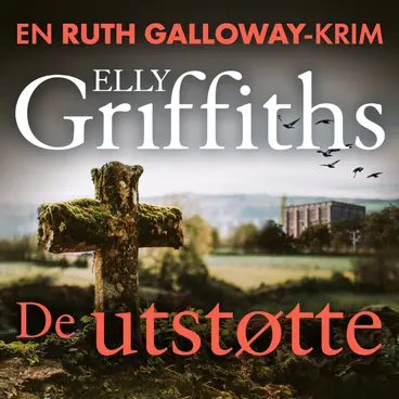 Omslag De utstøtte av Elly Griffiths (Lydbok)