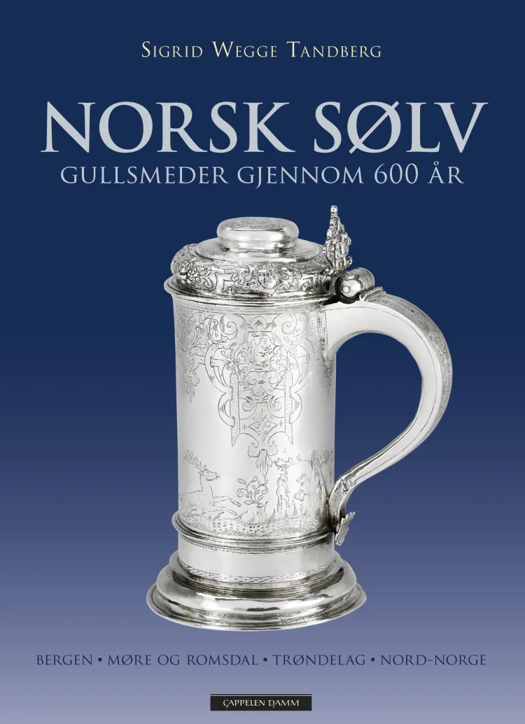 Omslag Norsk sølv -- Bergen - Møre og Romsdal - Trøndelag - Nord-Norge av Sigrid Wegge Tandberg (Innbundet)