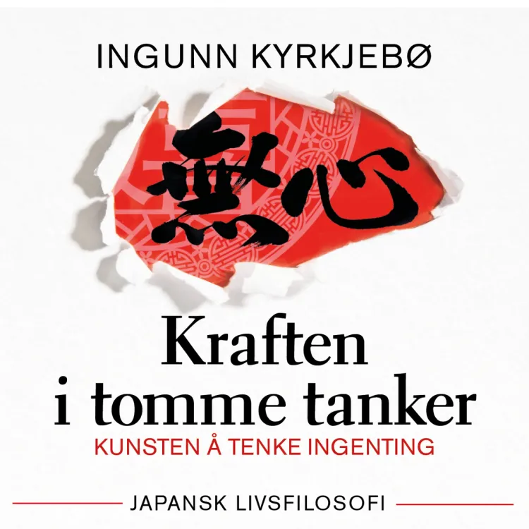 Omslag Kraften i tomme tanker. Kunsten å tenke ingenting av Ingunn Kyrkjebø (Lydbok)