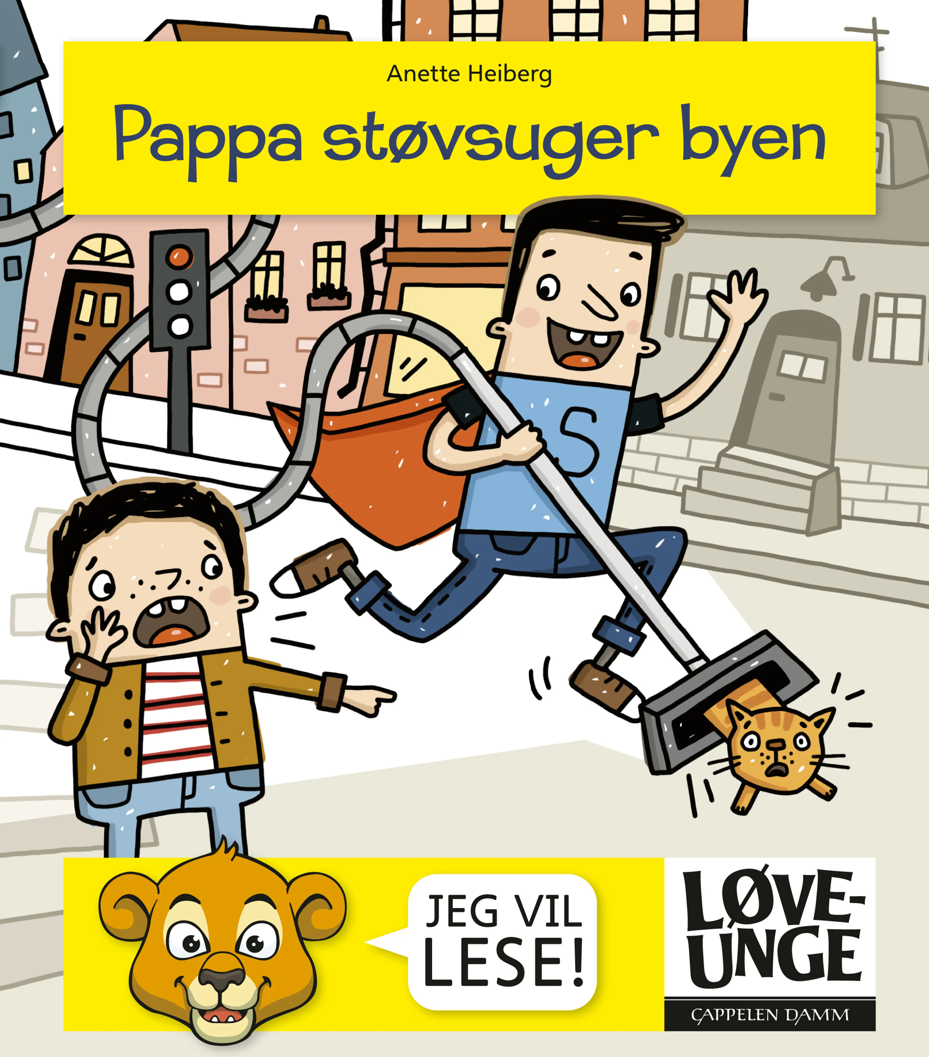 Omslag Løveunge - Pappa støvsuger byen av Anette V. Heiberg (Innbundet)