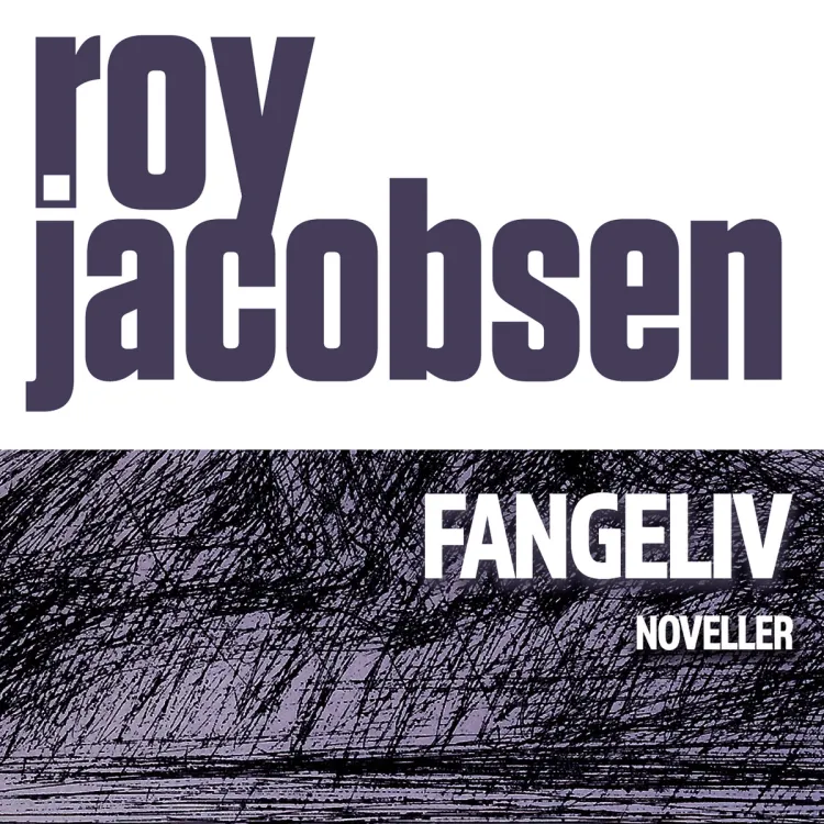 Omslag Fangeliv av Roy Jacobsen (Lydbok)