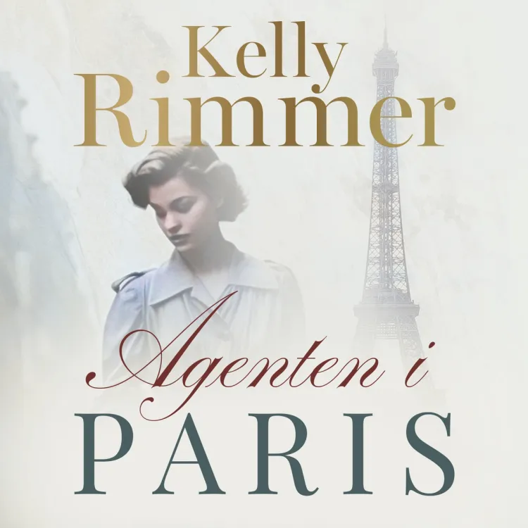 Omslag Agenten i Paris av Kelly Rimmer (Lydbok)